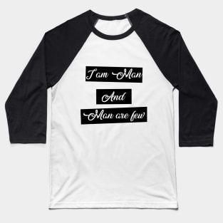 Man are few Baseball T-Shirt